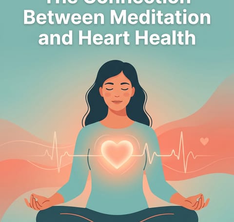 The Connection Between Meditation And Heart Health
